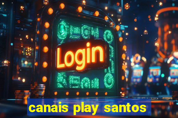 canais play santos